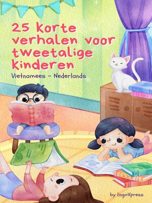 cover image of 25 Korte Verhalen Voor Tweetalige Kinderen | Vietnamees--Nederlands
